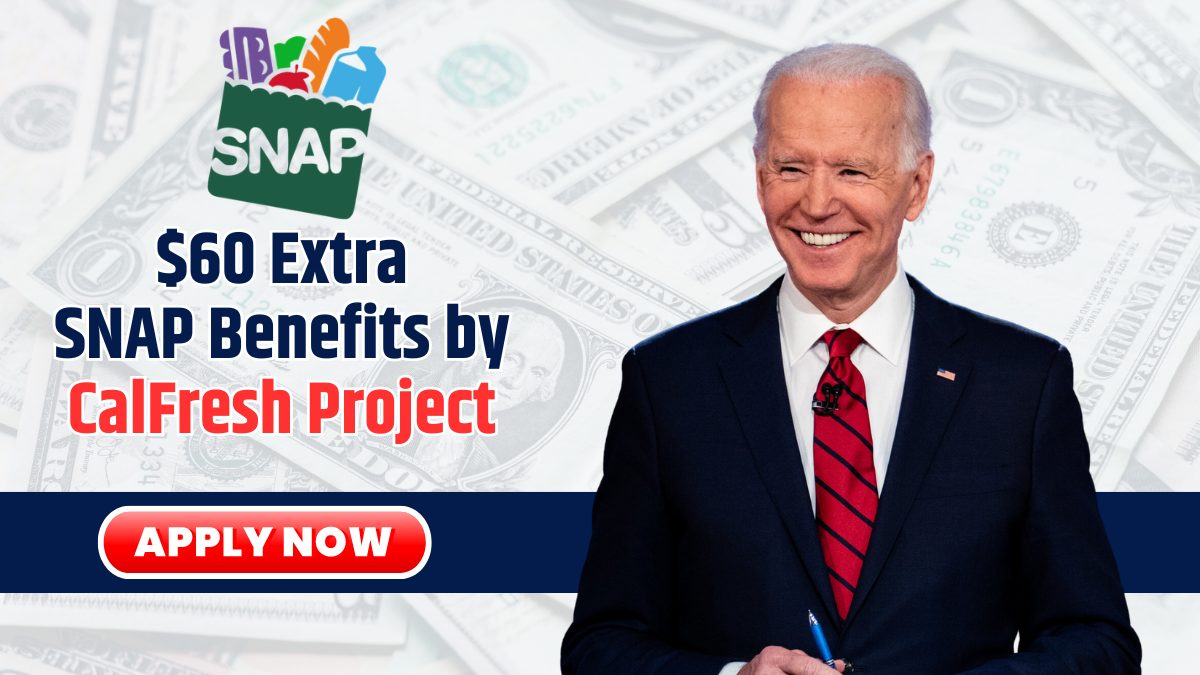 $60 Extra SNAP Benefits by CalFresh Project