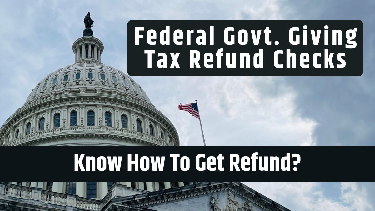 Federal Govt. Giving Tax Refund Checks