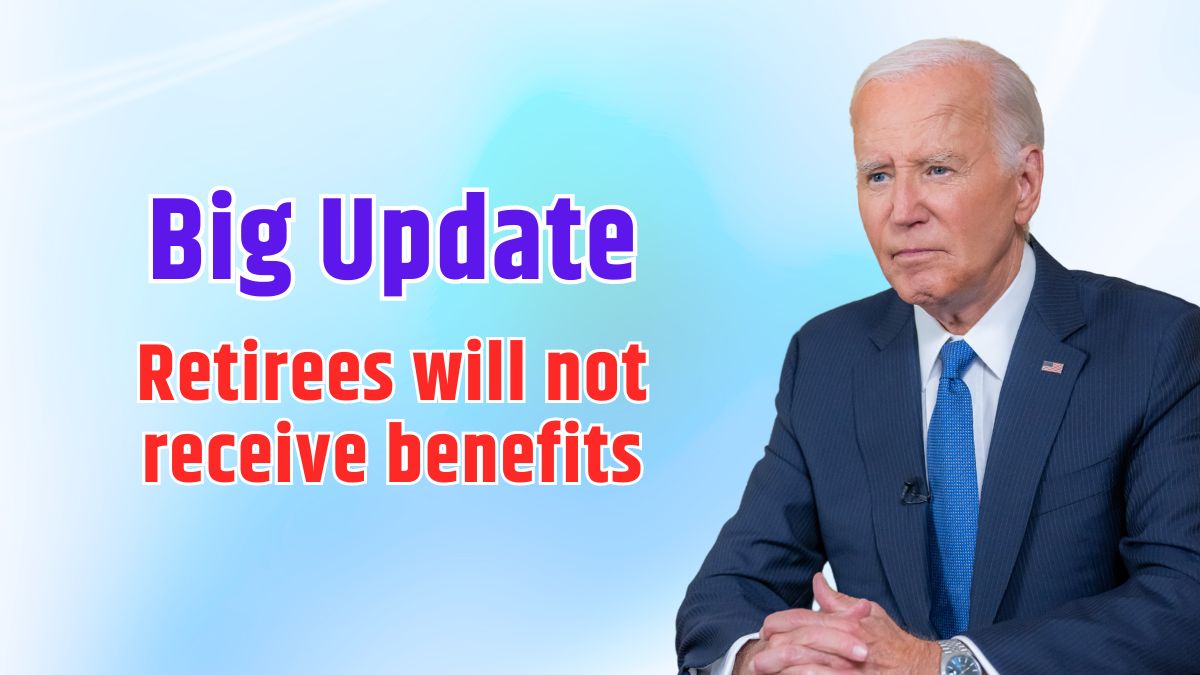 Retirees will not receive benefits